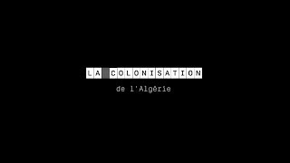 La colonisation de lAlgérie [upl. by Pulchi2]