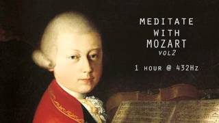 Meditate with Mozart  432Hz Classical Music  Vol 2 [upl. by Dnalram]