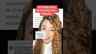 PATERNIDADE SOCIOAFETIVA  PENSÃO ‼️ direito familia [upl. by Socrates521]