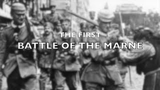 The First Battle of the Marne 1914 [upl. by Nnaeus]