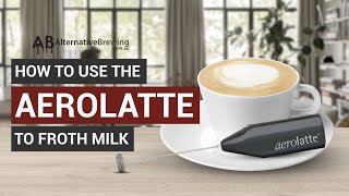 How To Use the AeroLatte To Froth Milk [upl. by Patterman479]