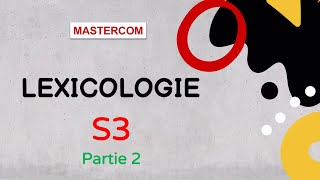 Lexicologie S3 partie 2 [upl. by Lleira]