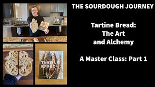 Tartine Bread  The Art and Alchemy  Part 1 [upl. by Sedicla]