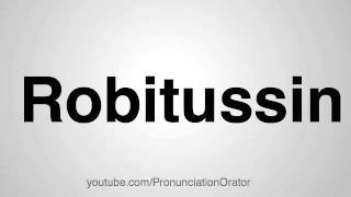 How to Pronounce Robitussin [upl. by Airlie]