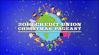 2013 Credit Union Christmas Pageant [upl. by Hampton]