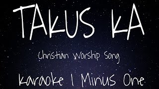 TAKUS KA  Karaoke Version  Bisaya Christian Song [upl. by Ytsanyd]