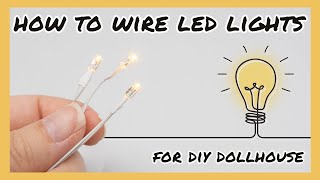 How To Wire LED Lights For DIY Dollhouses [upl. by Hctim428]