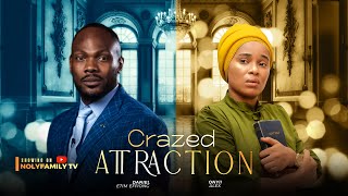 CRAZED ATTRACTION  Daniel Etim Effiong Onyii Alex 2025 Nollywood Full Movie [upl. by Adnaloy]