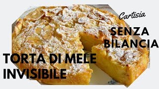 Torta di Mele Invisibili Senza Bilancia e senza burro [upl. by Denae]