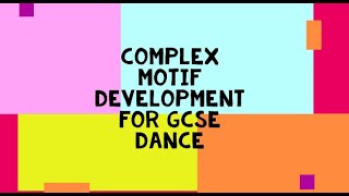 Motif development in GCSE Dance complex [upl. by Aynnat]