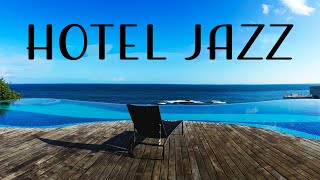 Relax Music  Hotel JAZZ  Relaxing Instrumental Jazz for Relax Breakfast Dinner [upl. by Onitselec]