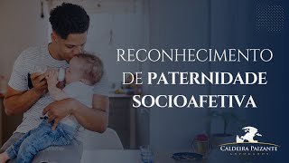 Reconhecimento de Paternidade Socioafetiva [upl. by Anaile91]