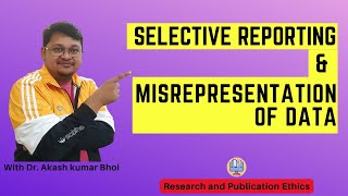 Selective Reporting amp Misrepresentation of Data  eSupport for Research  2022  Dr Akash Bhoi [upl. by Ancelin]