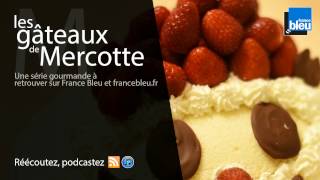 Les gâteaux de Mercotte  Une série gourmande France Bleu [upl. by Delcine812]