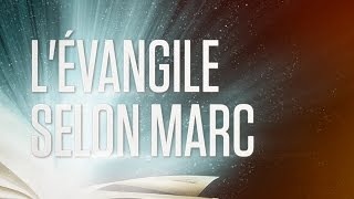 « Lévangile selon Marc »  Le Nouveau Testament  La Sainte Bible Part 2 VF Complet [upl. by Eidda]