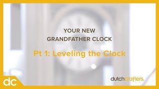 Grandfather Clock Pt 1 Leveling the Clock [upl. by Babette611]