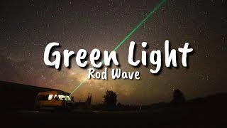 Rod Wave  Green Light Lyrics [upl. by Eboh537]