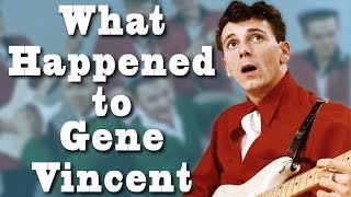 What happened to GENE VINCENT [upl. by Behlau]