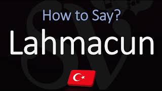 How to Pronounce Lahmacun CORRECTLY Meaning amp Pronunciation [upl. by Varipapa]