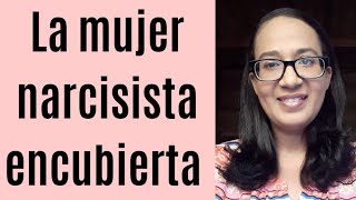 La mujer narcisista encubierta [upl. by Yvi]