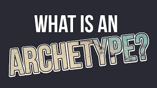 What is an Archetype [upl. by Avril186]