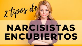 2 Tipos de Narcisistas ENCUBIERTOS [upl. by Awahsoj]