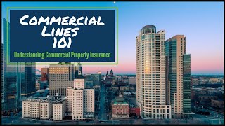 Understanding Commercial Property Insurance Commercial Lines 101  School For Insurance [upl. by Natascha908]