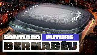 The NEW amp FUTURE Santiago Bernabéu Stadium [upl. by Yelraf931]