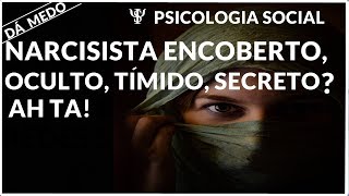 NARCISISTA OCULTO PERSONALIDADE COMPLEXA PSICOLOGIA SOCIAL [upl. by Pheni148]