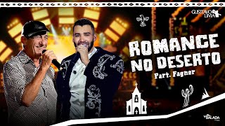 Gusttavo Lima Part Fagner – Romance No Deserto  DVD O Embaixador In Cariri Ao Vivo [upl. by Cloutman935]