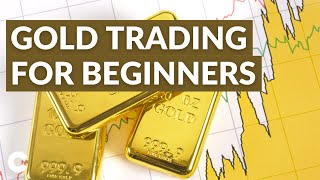 Gold Trading for Beginners How to Build Your Gold Trading Strategy [upl. by Armitage427]