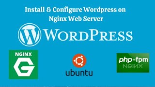 How to Install Wordpress on Nginx Web Server in Ubuntu [upl. by Busey]