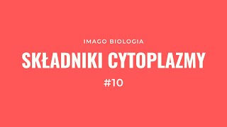 Składniki cytoplazmy [upl. by Coryden]